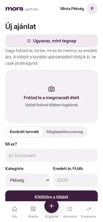 A Mors partnerfelületén az Új ajánlat képernyő: Ugyanaz, mint tegnap gomb, fotó feltöltése, Konkrét termék vagy Meglepetéscsomag választó, megnevezés és eredeti ár